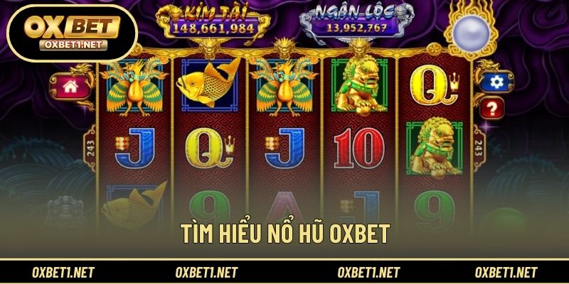 Giới thiệu về cơ chế và cách tiếp cận trò chơi nổ hũ OXBET