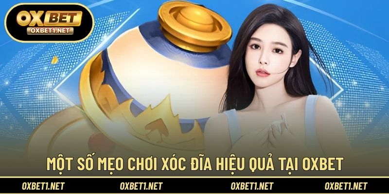 Gợi ý nâng cao hiệu quả khi áp dụng cách chơi xóc đĩa