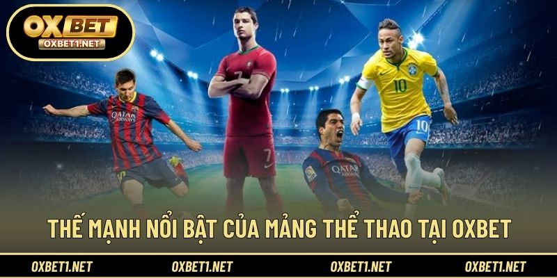 Lợi thế nổi bật của sảnh cá cược thể thao OXBET