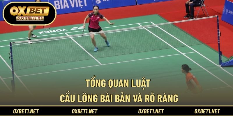 Tổng quan luật cầu lông bài bản và rõ ràng