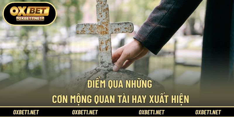 Điểm qua những cơn mộng quan tài hay xuất hiện