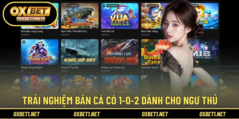 Trải nghiệm bắn cá có 1-0-2 dành cho ngư thủ